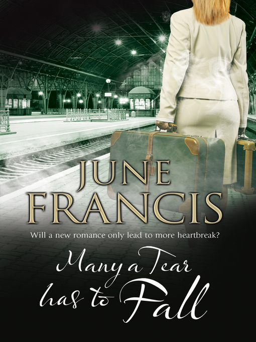 Title details for Many a Tear Has to Fall by June Francis - Available